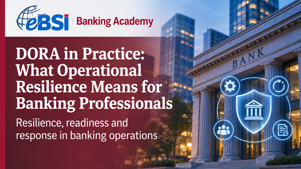 DORA in Practice: What Operational Resilience Means for Banking Professionals | eBSI