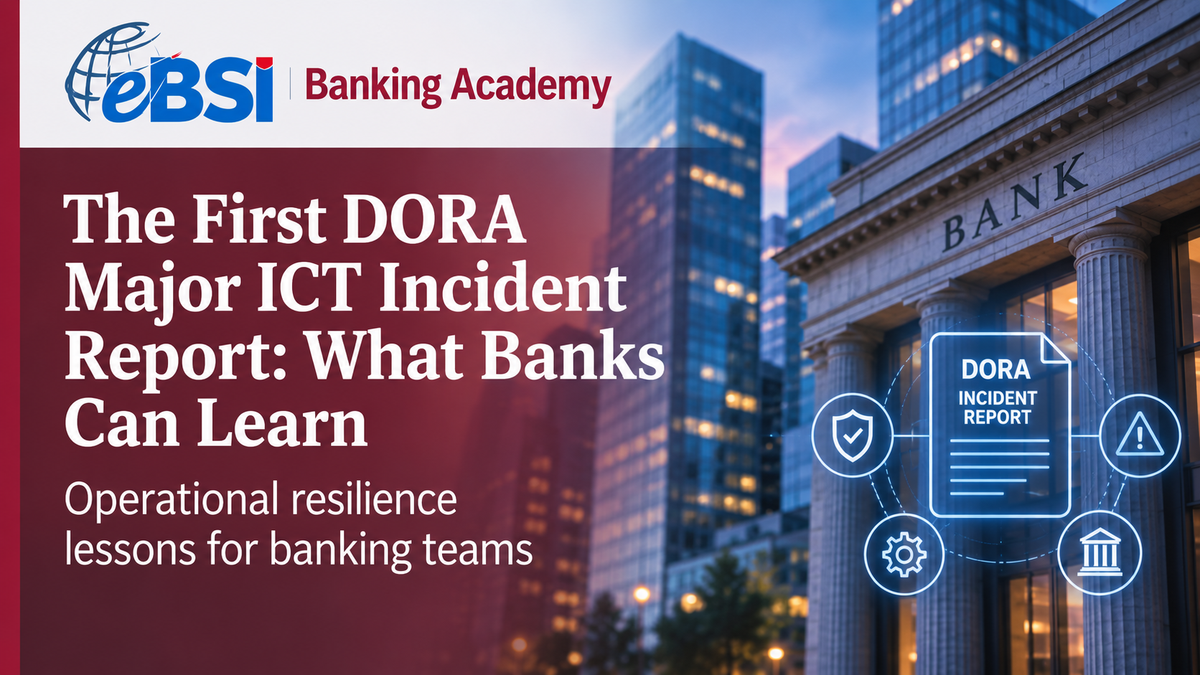 The First DORA Major ICT Incident Report: What Banks Can Learn | eBSI