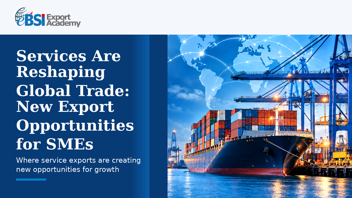 Services Are Reshaping Global Trade: New Export Opportunities for SMEs | eBSI