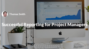 Successful Reporting for Project Managers