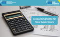 Accounting Skills for New Supervisors