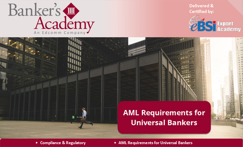 AML Requirements for Universal Bankers - eBSI Export Academy