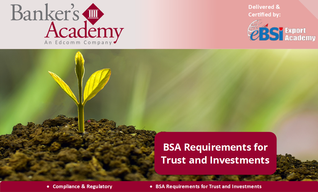 BSA Requirements for Trust and Investments - eBSI Export Academy