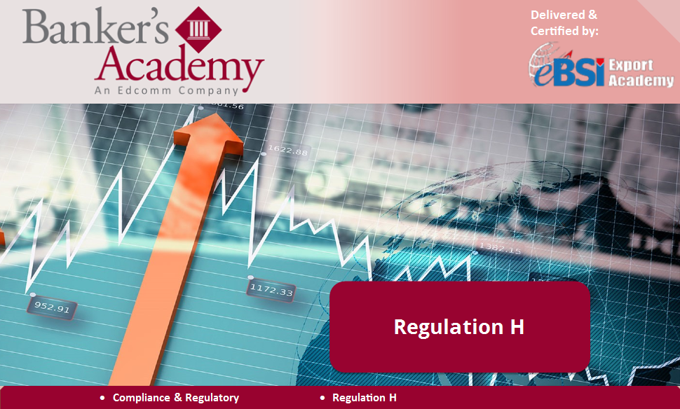 Regulation H: Membership of State Banking Institutions in Federal Reserve System - eBSI Export Academy