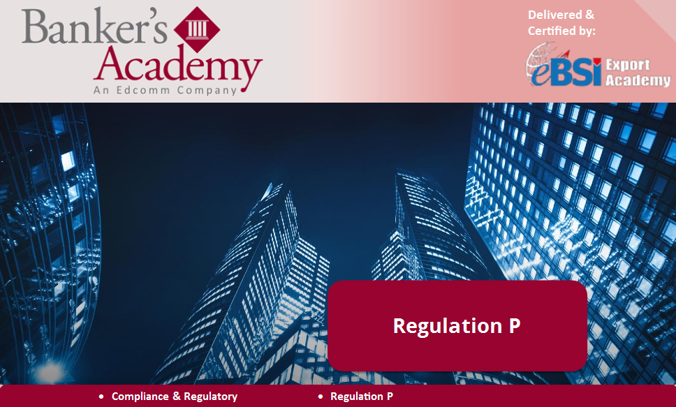 Regulation P: Privacy of Consumer Financial Information - eBSI Export Academy