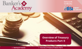 Overview of Treasury Products Part II - eBSI Export Academy